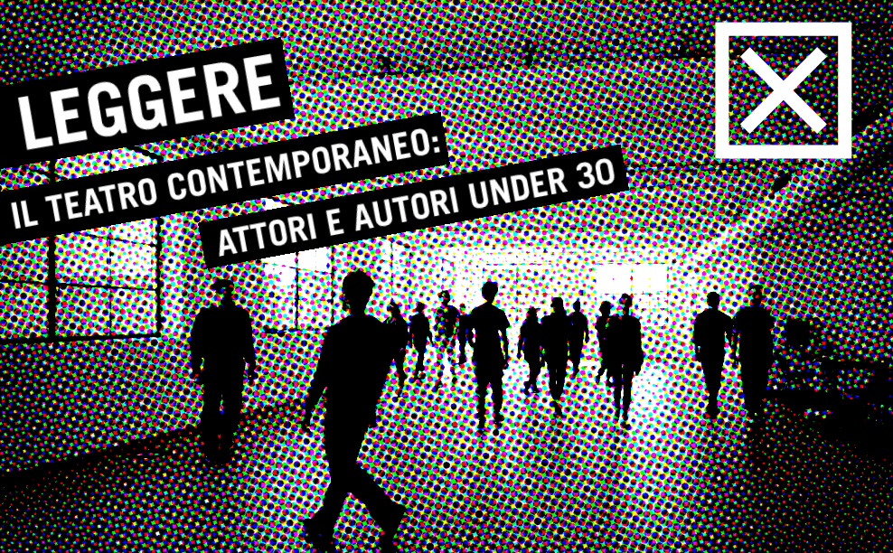 A Bologna // Leggere il teatro contemporaneo: attori e autori under 30